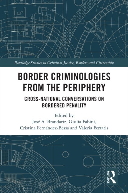 Border Criminologies from the Periphery - Cross-national Conversations on Bordered Penality