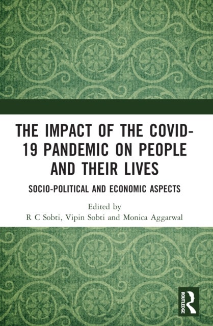 The Impact of the Covid-19 Pandemic on People and their Lives - Socio-Political and Economic Aspects