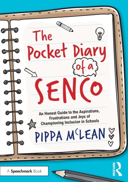 The Pocket Diary of a SENCO - An Honest Guide to the Aspirations, Frustrations and Joys of Championing Inclusion in Schools