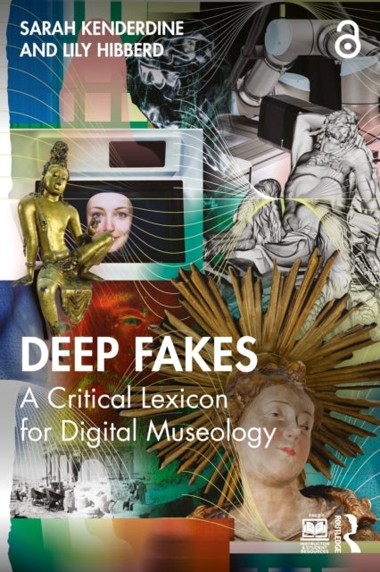 Deep Fakes - A Critical Lexicon for Digital Museology