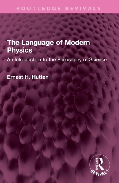 The Language of Modern Physics - An Introduction to the Philosophy of Science
