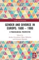 Gender and Divorce in Europe: 1600 ? 1900