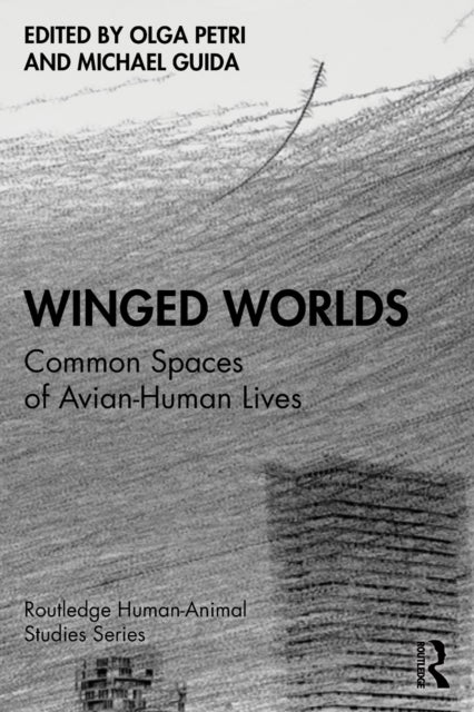 Winged Worlds - Common Spaces of Avian-Human Lives
