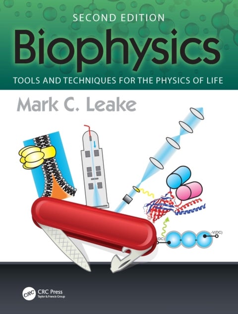 Biophysics - Tools and Techniques for the Physics of Life