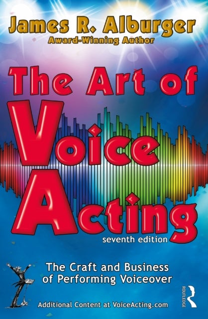 The Art of Voice Acting - The Craft and Business of Performing for Voiceover