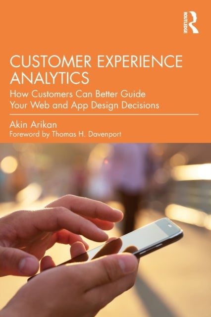 Customer Experience Analytics - How Customers Can Better Guide Your Web and App Design Decisions