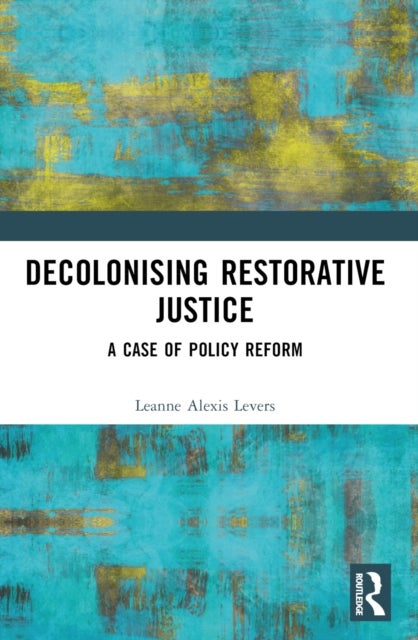 Decolonising Restorative Justice - A Case of Policy Reform