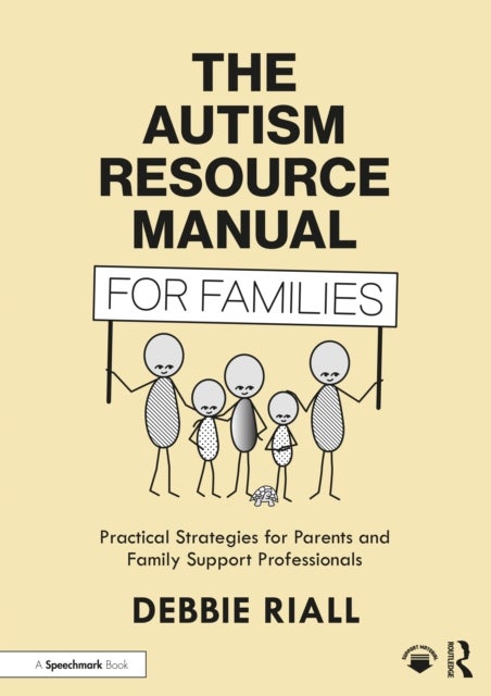 The Autism Resource Manual for Families - Practical Strategies for Parents and Family Support Professionals