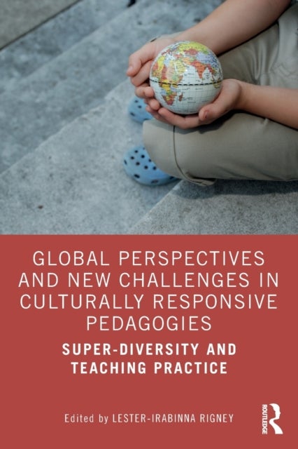Global Perspectives and New Challenges in Culturally Responsive Pedagogies - Super-diversity and Teaching Practice