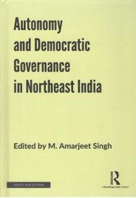 Autonomy and Democratic Governance in Northeast India