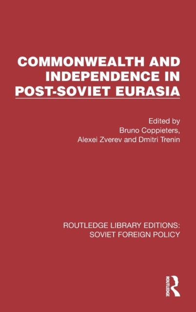 Commonwealth and Independence in Post-Soviet Eurasia