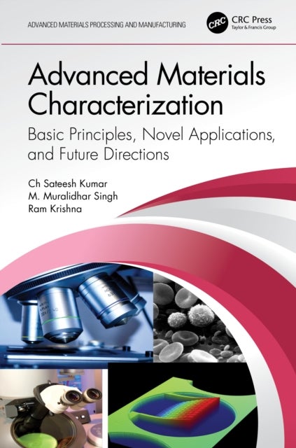 Advanced Materials Characterization - Basic Principles, Novel Applications, and Future Directions
