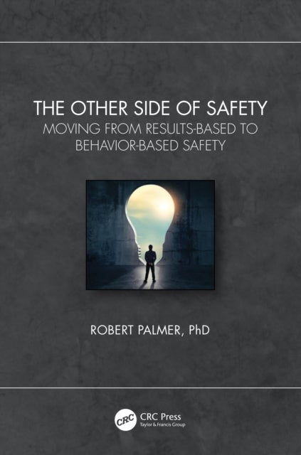 The Other Side of Safety - Moving from Results-Based to Behavior-Based Safety