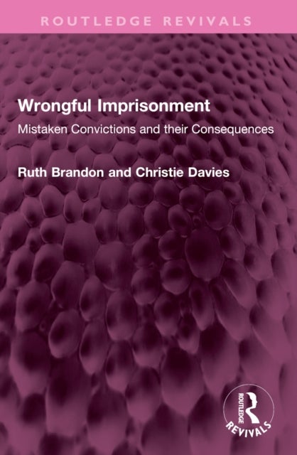Wrongful Imprisonment - Mistaken Convictions and their Consequences