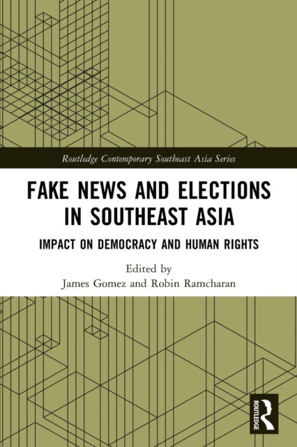 Fake News and Elections in Southeast Asia - Impact on Democracy and Human Rights