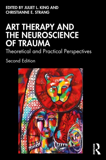 Art Therapy and the Neuroscience of Trauma - Theoretical and Practical Perspectives