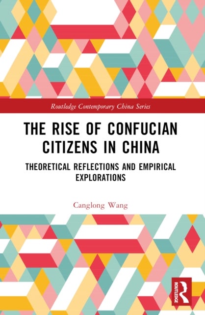 The Rise of Confucian Citizens in China - Theoretical Reflections and Empirical Explorations