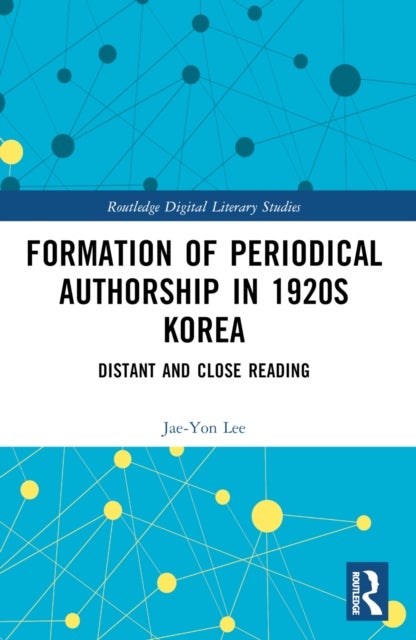 Formation of Periodical Authorship in 1920s Korea - Distant and Close Reading