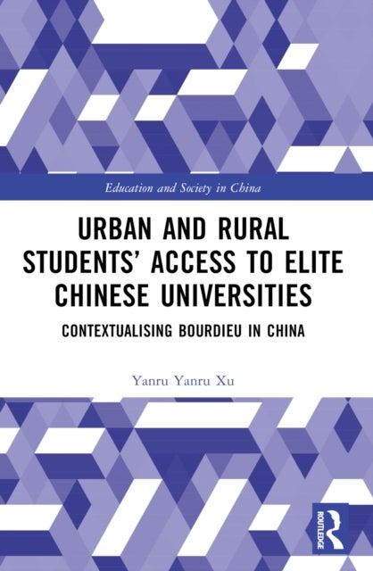 Urban and Rural Students’ Access to Elite Chinese Universities - Contextualising Bourdieu in China