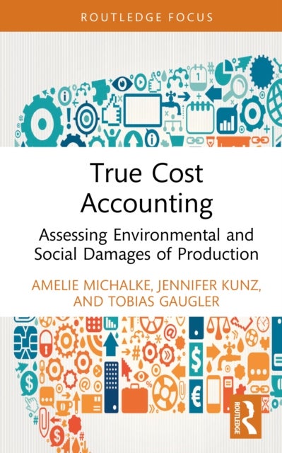 True Cost Accounting - Assessing Environmental and Social Damages of Production