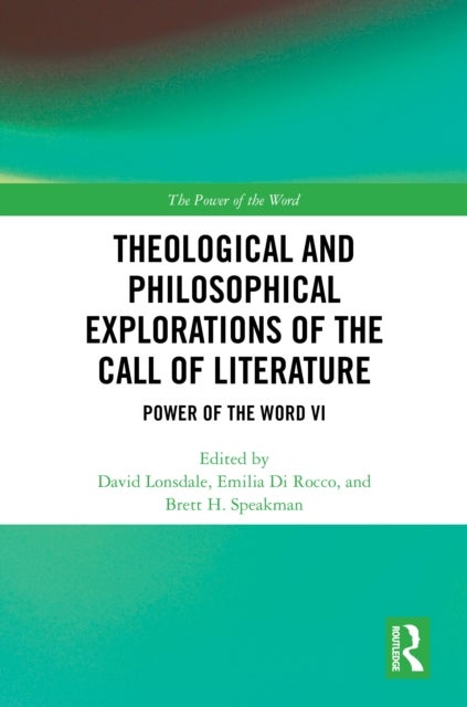 Theological and Philosophical Explorations of the Call of Literature - Power of the Word VI