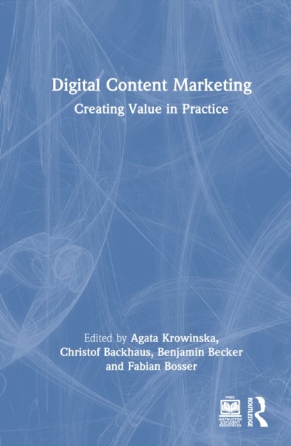 Digital Content Marketing - Creating Value in Practice