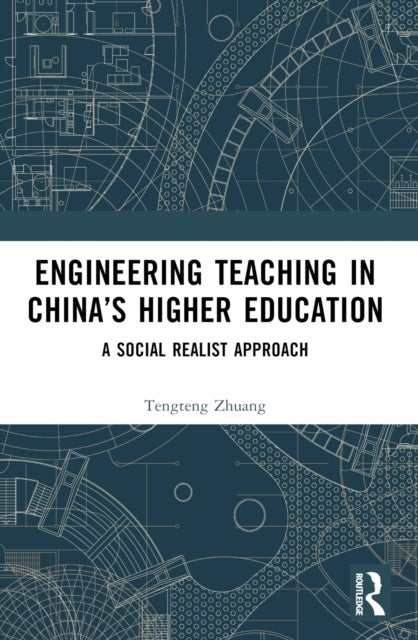 Engineering Teaching in China’s Higher Education - A Social Realist Approach