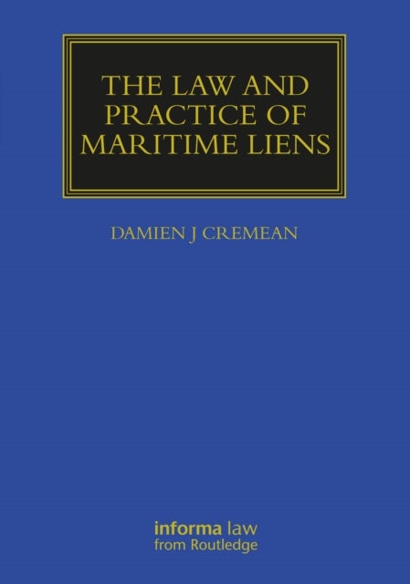 The Law and Practice of Maritime Liens