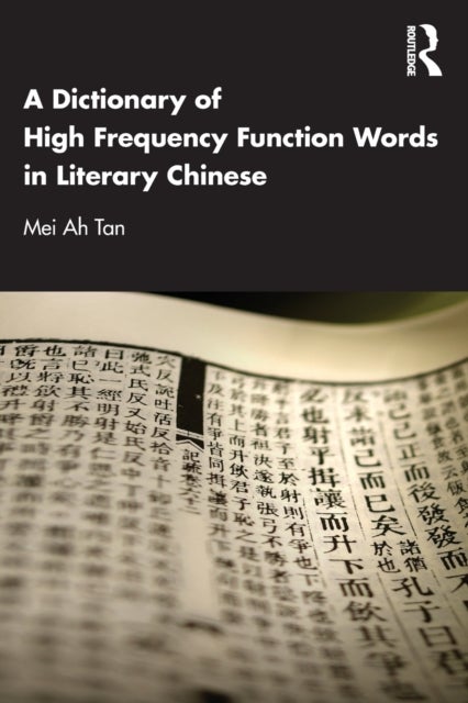 A Dictionary of High Frequency Function Words in Literary Chinese - Literary Chinese