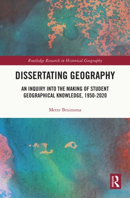 Dissertating Geography - An Inquiry into the Making of Student Geographical Knowledge, 1950-2020
