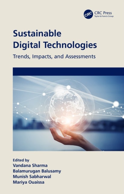 Sustainable Digital Technologies - Trends, Impacts, and Assessments