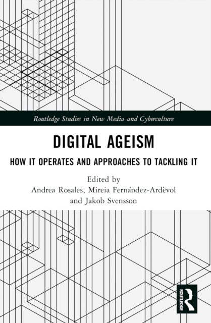 Digital Ageism - How it Operates and Approaches to Tackling it