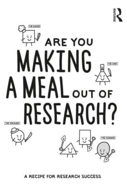 Are You Making a Meal Out of Research? - A Recipe for Research Success
