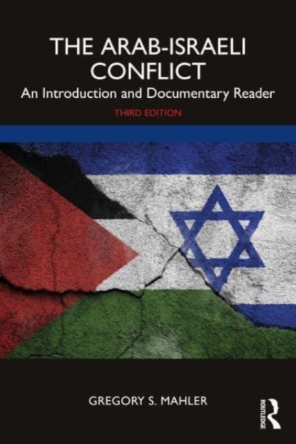 The Arab-Israeli Conflict - An Introduction and Documentary Reader