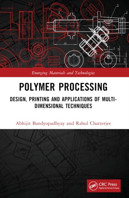 Polymer Processing - Design, Printing and Applications of Multi-Dimensional Techniques