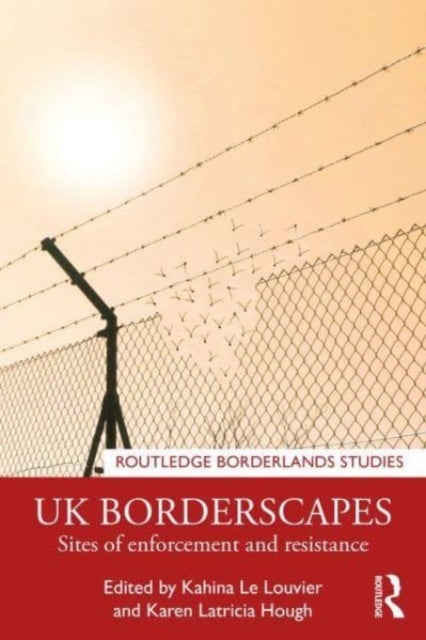UK Borderscapes - Sites of Enforcement and Resistance
