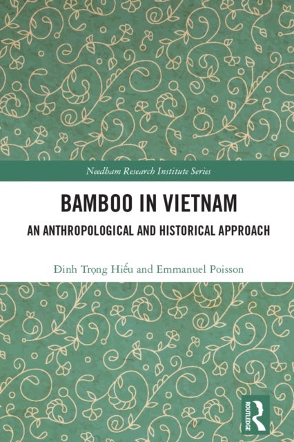 Bamboo in Vietnam - An Anthropological and Historical Approach