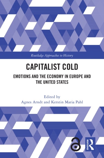 Capitalist Cold - Emotions and the Economy in Europe and the United States