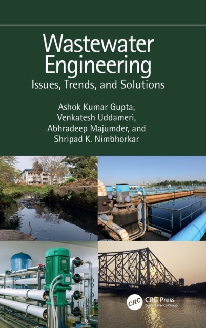 Wastewater Engineering - Issues, Trends, and Solutions