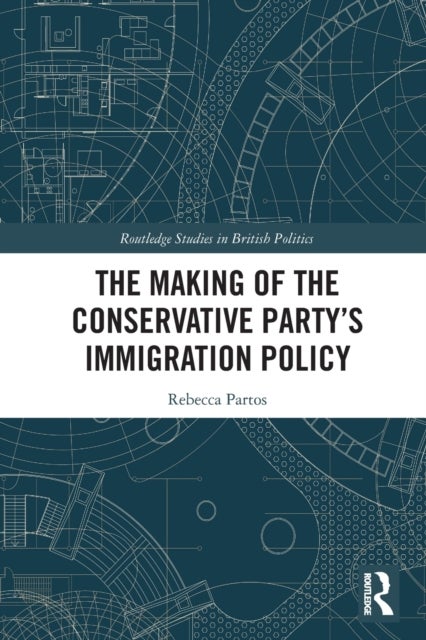 The Making of the Conservative Party¿s Immigration Policy