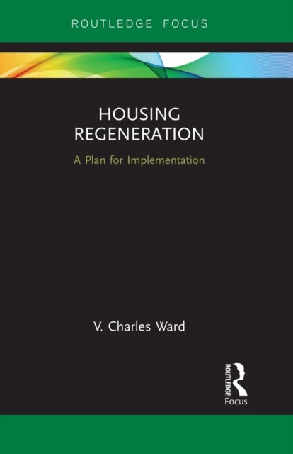 Housing Regeneration - A Plan for Implementation