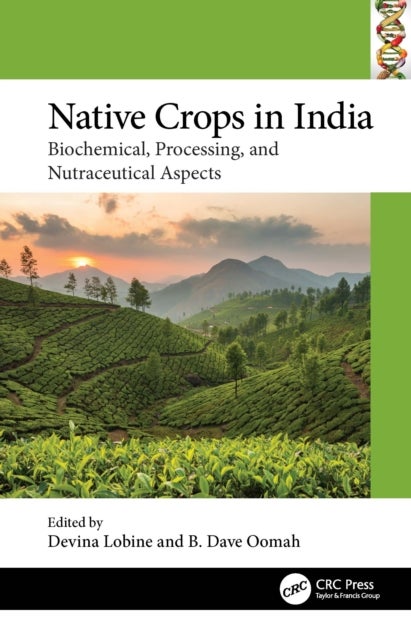 Native Crops in India - Biochemical, Processing, and Nutraceutical Aspects