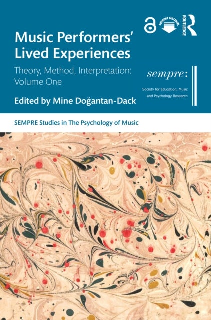 Music Performers' Lived Experiences - Theory, Method, Interpretation: Volume One