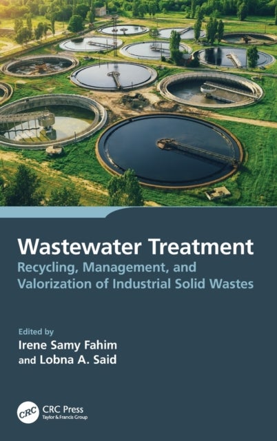 Wastewater Treatment - Recycling, Management, and Valorization of Industrial Solid Wastes