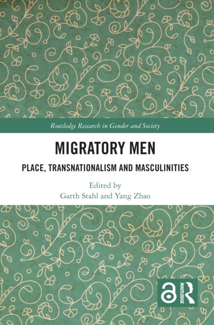 Migratory Men - Place, Transnationalism and Masculinities