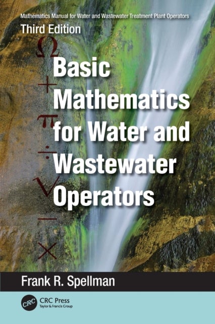 Mathematics Manual for Water and Wastewater Treatment Plant Operators - Basic Mathematics for Water and Wastewater Operators