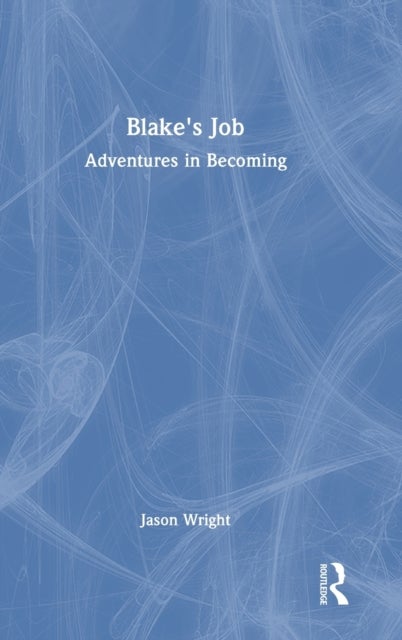 Blake's Job - Adventures in Becoming