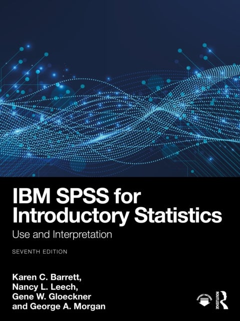 IBM SPSS for Introductory Statistics - Use and Interpretation