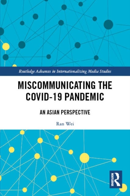 Miscommunicating the COVID-19 Pandemic - An Asian Perspective
