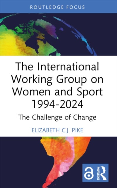 The International Working Group on Women and Sport 1994-2024 - The Challenge of Change